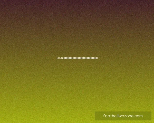 2026世界杯直播全攻略赛程看点球队分析与实时观赛指南精彩呈现